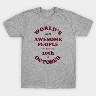 World's Most Awesome People are born on 10th of October T-Shirt